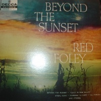 Red Foley - Beyond The Sunset